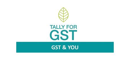 GST & YOU.