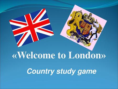 «Welcome to London» Country study game.