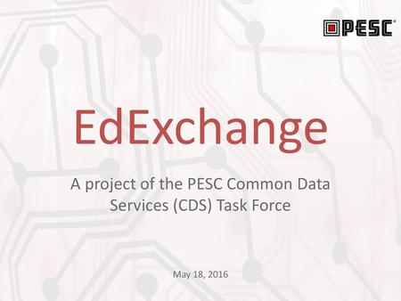 A project of the PESC Common Data Services (CDS) Task Force