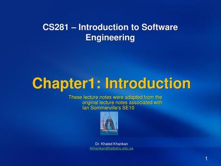 CS281 – Introduction to Software Engineering Chapter1: Introduction