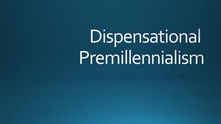 Dispensational Premillennialism