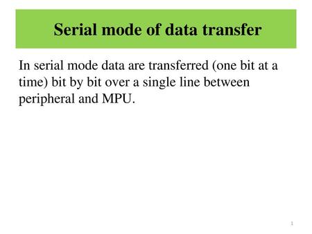 Serial mode of data transfer