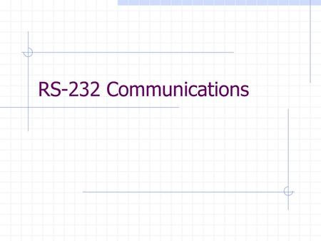 RS-232 Communications.