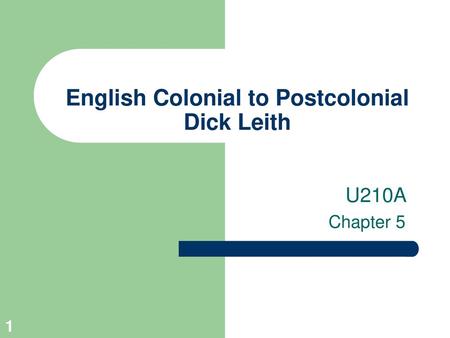 English Colonial to Postcolonial Dick Leith