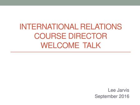 International Relations course director welcome talk