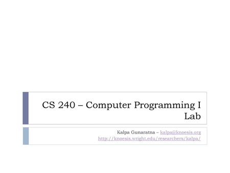 CS 240 – Computer Programming I Lab