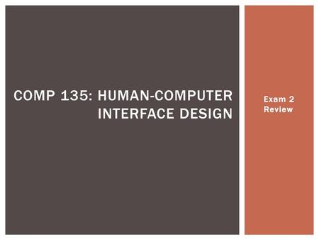 COMP 135: Human-Computer Interface Design