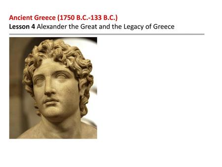 Ancient Greece (1750 B.C.-133 B.C.)