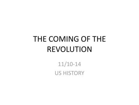 THE COMING OF THE REVOLUTION