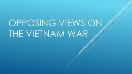 Opposing views on the Vietnam war