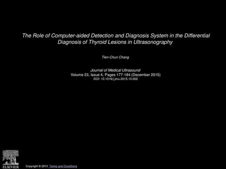 The Role of Computer-aided Detection and Diagnosis System in the Differential Diagnosis of Thyroid Lesions in Ultrasonography  Tien-Chun Chang  Journal.