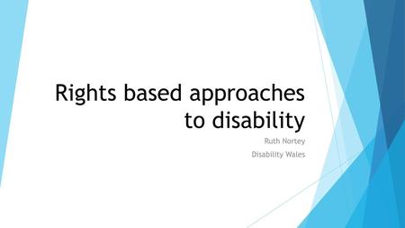 Rights based approaches to disability