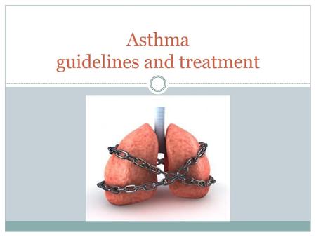 Asthma guidelines and treatment