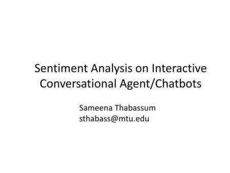 Sentiment Analysis on Interactive Conversational Agent/Chatbots