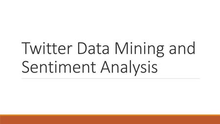 Twitter Data Mining and Sentiment Analysis