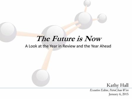 The Future is Now A Look at the Year in Review and the Year Ahead