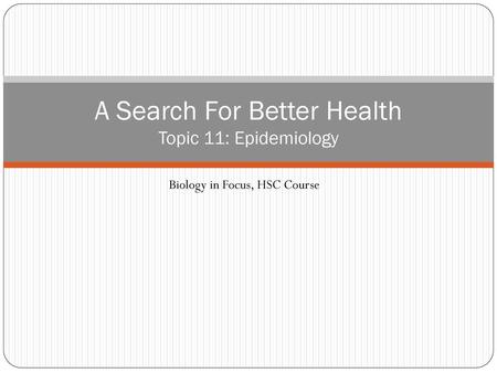 A Search For Better Health Topic 11: Epidemiology