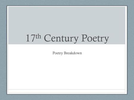 17th Century Poetry Poetry Breakdown.