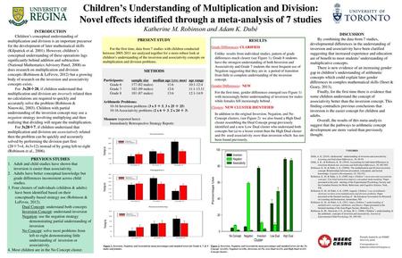 Children’s Understanding of Multiplication and Division: Novel effects identified through a meta-analysis of 7 studies Katherine M. Robinson and Adam.