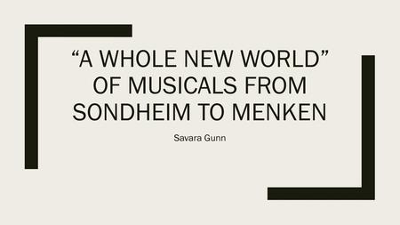 “A whole New World” of Musicals from Sondheim to Menken