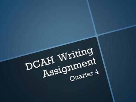 DCAH Writing Assignment