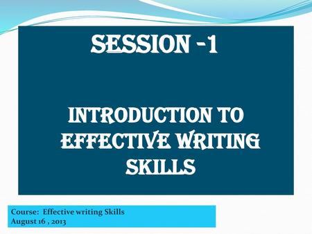 Introduction to EFFECTIVE WRITING SKILLS