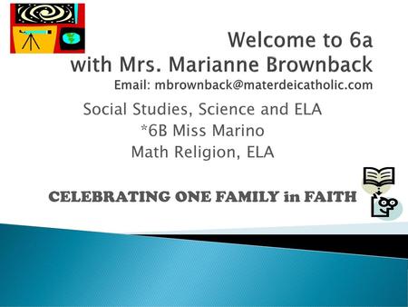 Welcome to 6a with Mrs. Marianne Brownback