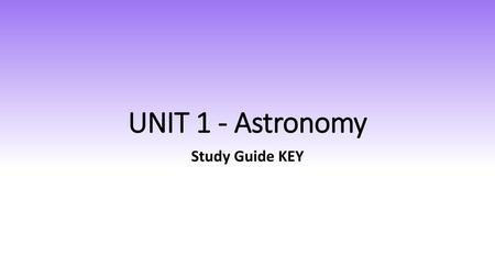 UNIT 1 - Astronomy Study Guide KEY.