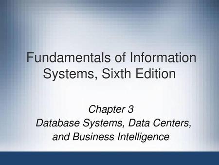 Fundamentals of Information Systems, Sixth Edition