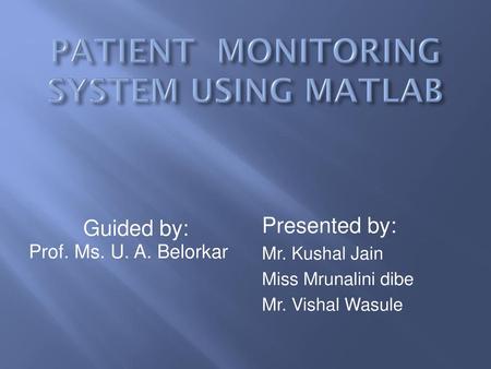 PATIENT MONITORING SYSTEM USING MATLAB