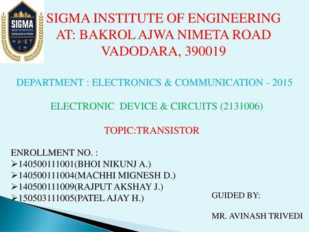 SIGMA INSTITUTE OF ENGINEERING AT: BAKROL AJWA NIMETA ROAD VADODARA,