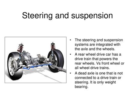 Steering and suspension