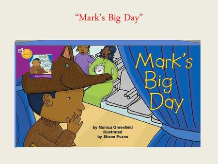 “Mark’s Big Day”.