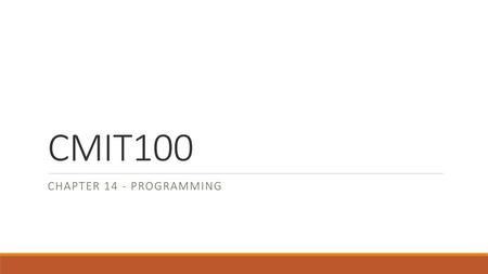 CMIT100 Chapter 14 - Programming.