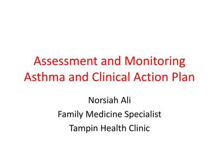 Assessment and Monitoring Asthma and Clinical Action Plan