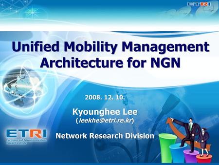 Unified Mobility Management Network Research Division