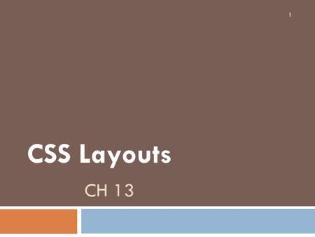 CSS Layouts CH 13.