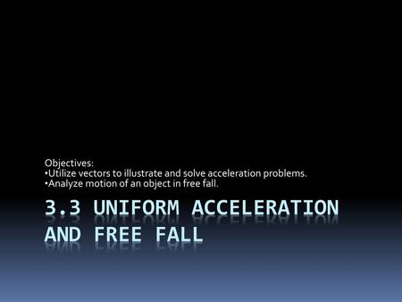 3.3 Uniform Acceleration and Free Fall