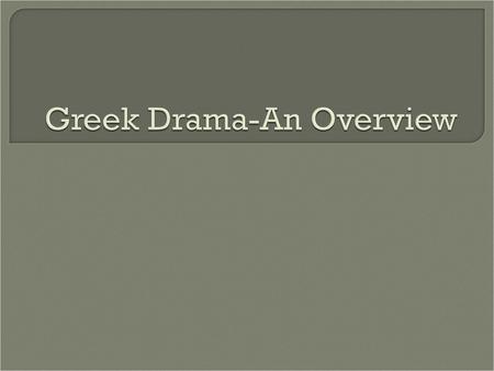 Greek Drama-An Overview