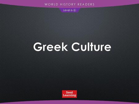 WORLD HISTORY READERS Level 6-⑥ Greek Culture.