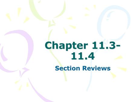 Chapter 11.3-11.4 Section Reviews.