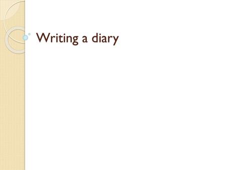 Writing a diary.