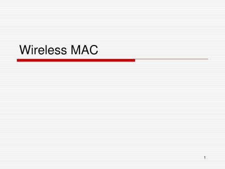 Wireless MAC.