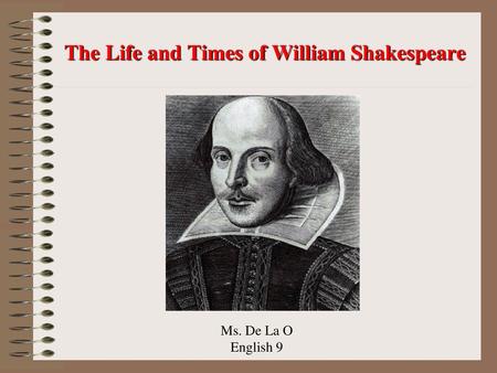 The Life and Times of William Shakespeare