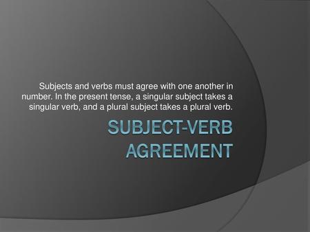 Subject-Verb Agreement