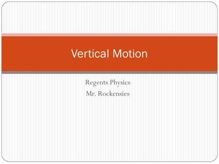 Regents Physics Mr. Rockensies