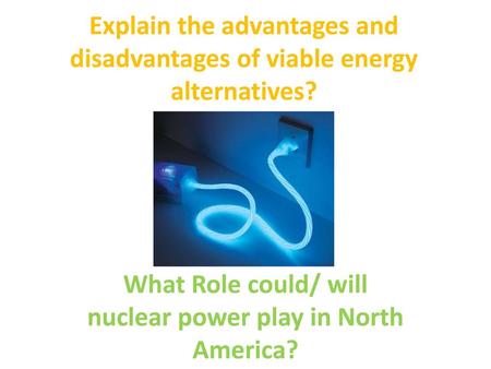 What Role could/ will nuclear power play in North America?