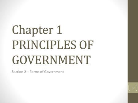 Chapter 1 PRINCIPLES OF GOVERNMENT