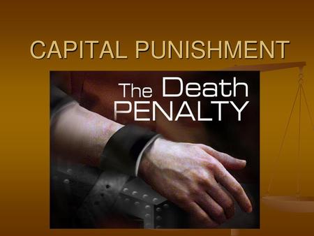 CAPITAL PUNISHMENT.