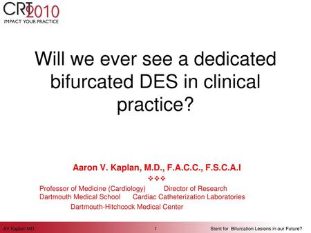 Will we ever see a dedicated bifurcated DES in clinical practice?